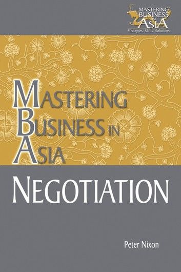 Negotiation Mastering Business in Asia