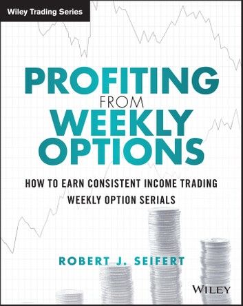 Profiting from Weekly Options