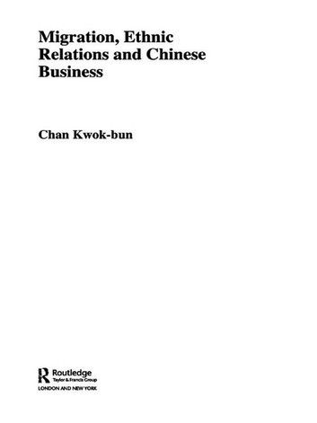 Migration, Ethnic Relations and Chinese Business