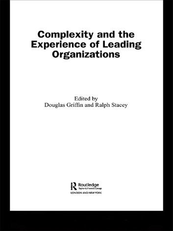 Complexity And The Experience Of Leading Organizations