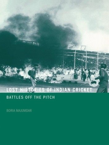 Lost Histories of Indian Cricket