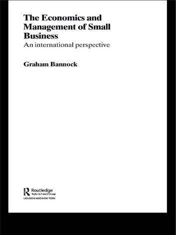 The Economics and Management of Small Business