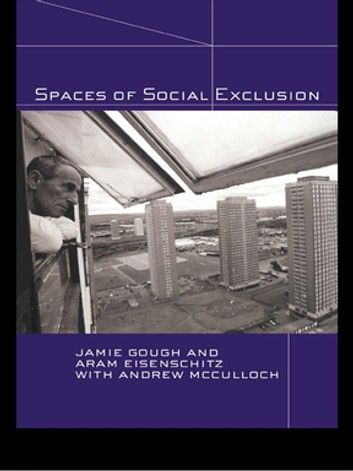 Spaces Of Social Exclusion