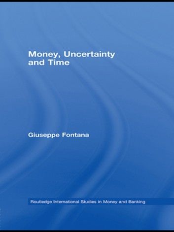 Money, Uncertainty and Time