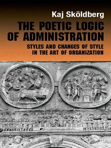 The Poetic Logic of Administration
