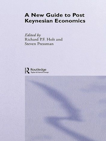 A New Guide to Post-Keynesian Economics