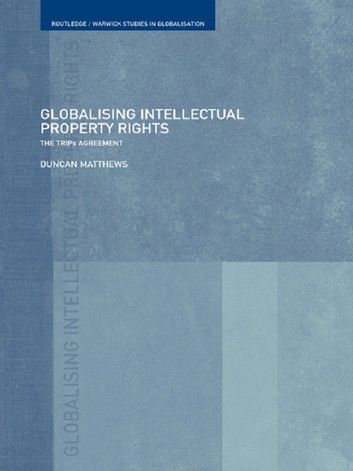 Globalising Intellectual Property Rights