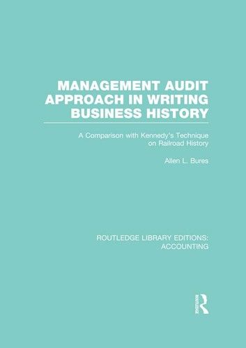 Management Audit Approach in Writing Business History (RLE Accounting)