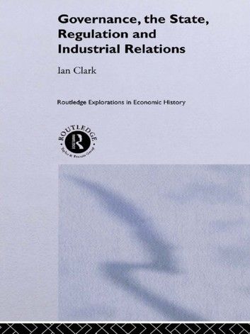 Governance, The State, Regulation and Industrial Relations