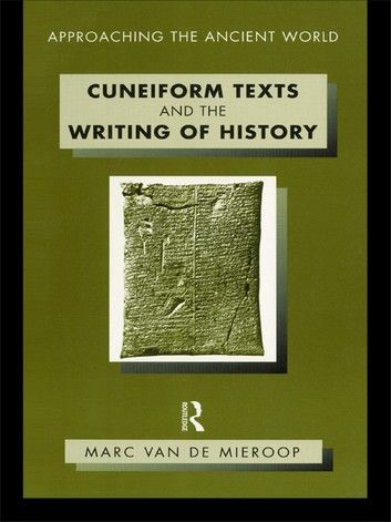 Cuneiform Texts and the Writing of History