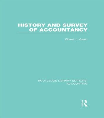 History and Survey of Accountancy (RLE Accounting)