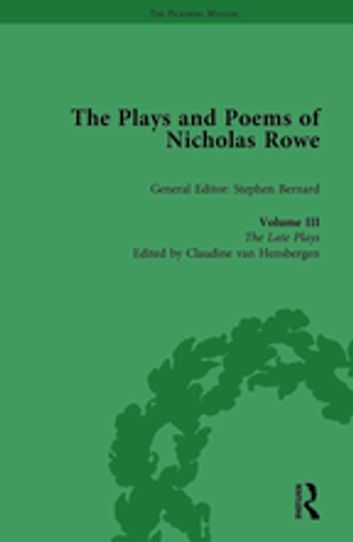The Plays and Poems of Nicholas Rowe, Volume III