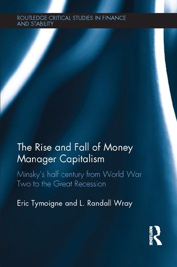 The Rise and Fall of Money Manager Capitalism