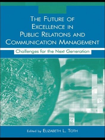 The Future of Excellence in Public Relations and Communication Management