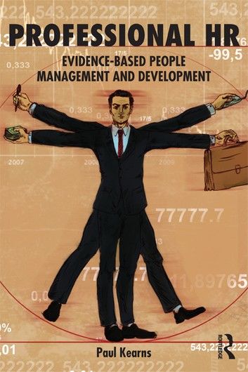 Professional HR: Evidence- Based People Management and Development