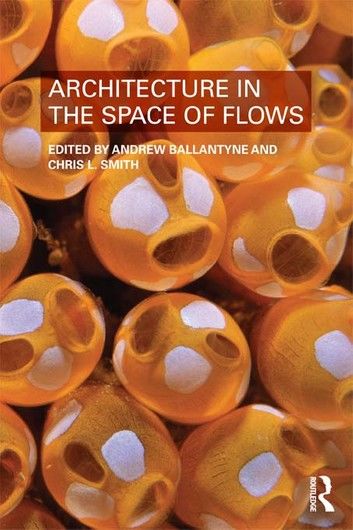 Architecture in the Space of Flows