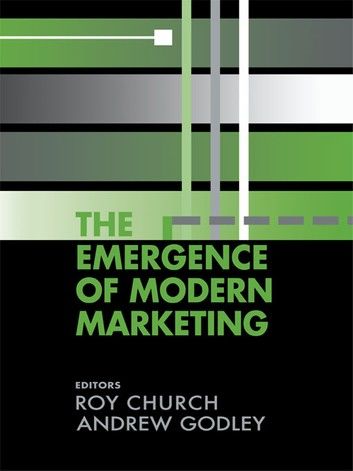 The Emergence of Modern Marketing