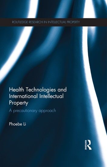 Health Technologies and International Intellectual Property Law