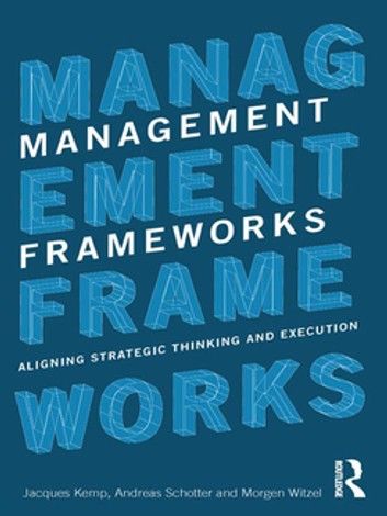 Management Frameworks: Aligning Strategic Thinking and Execution