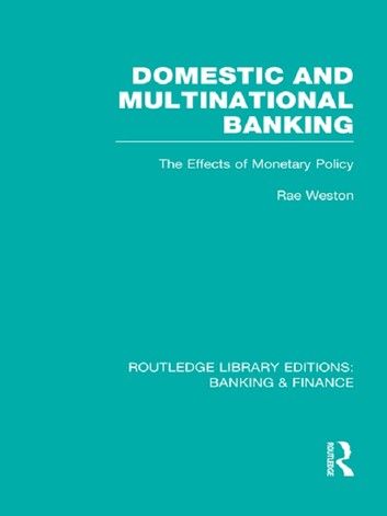 Domestic and Multinational Banking (RLE Banking & Finance)