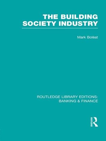 Building Society Industry (RLE Banking & Finance)