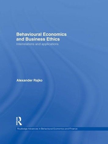 Behavioural Economics and Business Ethics