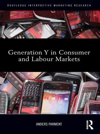 Generation Y in Consumer and Labour Markets