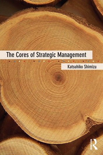 The Cores of Strategic Management