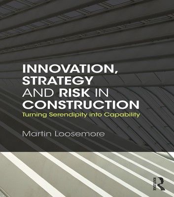 Innovation, Strategy and Risk in Construction