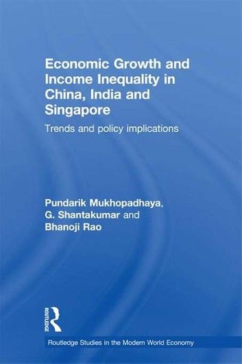 Economic Growth and Income Inequality in China, India and Singapore