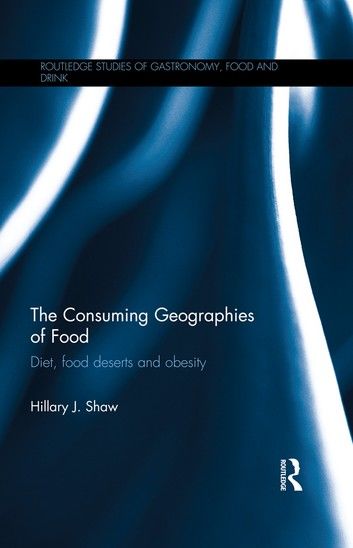 The Consuming Geographies of Food