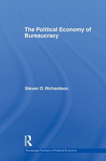 The Political Economy of Bureaucracy