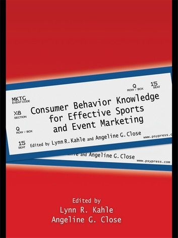 Consumer Behavior Knowledge for Effective Sports and Event Marketing