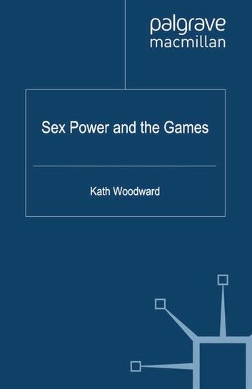 Sex, Power and the Games