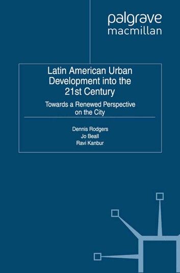 Latin American Urban Development into the Twenty First Century