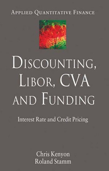 Discounting, LIBOR, CVA and Funding