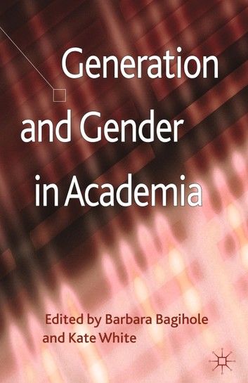 Generation and Gender in Academia