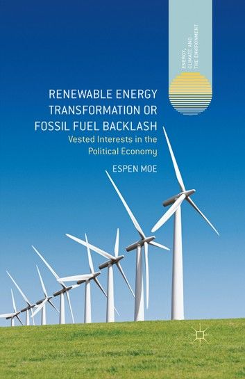 Renewable Energy Transformation or Fossil Fuel Backlash