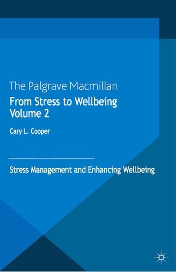 From Stress to Wellbeing Volume 2