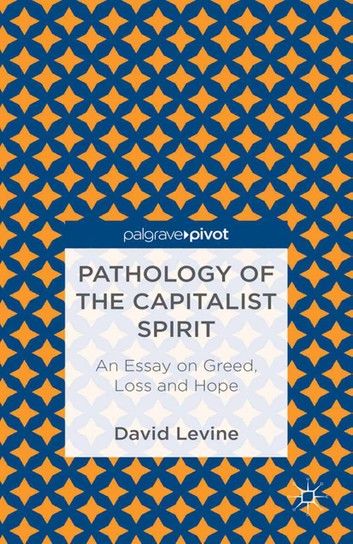 Pathology of the Capitalist Spirit