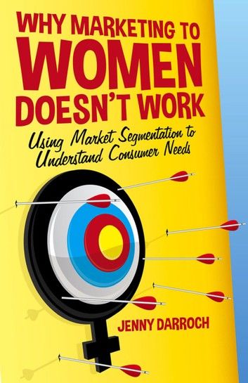 Why Marketing to Women Doesn\