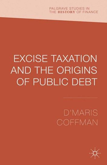 Excise Taxation and the Origins of Public Debt