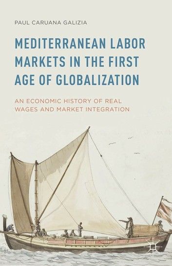 Mediterranean Labor Markets in the First Age of Globalization