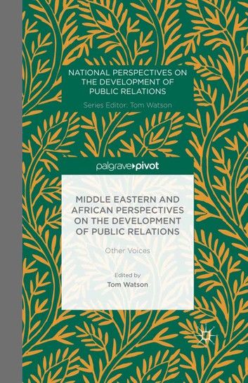 Middle Eastern and African Perspectives on the Development of Public Relations