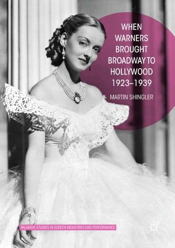 When Warners Brought Broadway to Hollywood, 1923-1939