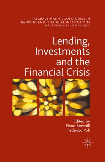 Lending, Investments and the Financial Crisis