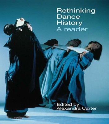 Rethinking Dance History: Issues and Methodologies