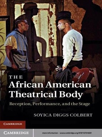 The African American Theatrical Body