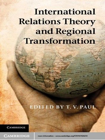 International Relations Theory and Regional Transformation