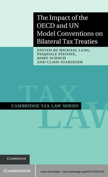 The Impact of the OECD and UN Model Conventions on Bilateral Tax Treaties